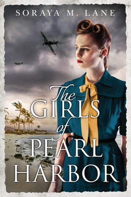 The Girls of Pearl Harbor - Soraya M. Lane