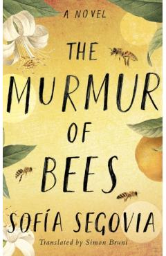 The Murmur of Bees - Sofia Segovia