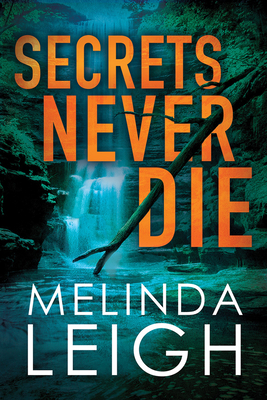 Secrets Never Die - Melinda Leigh