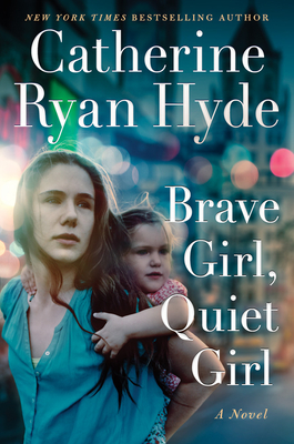 Brave Girl, Quiet Girl - Catherine Ryan Hyde