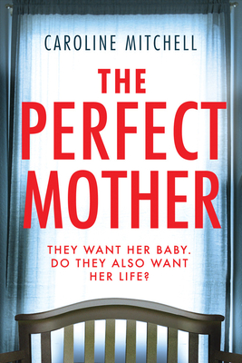 The Perfect Mother - Caroline Mitchell