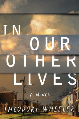In Our Other Lives - Theodore Wheeler