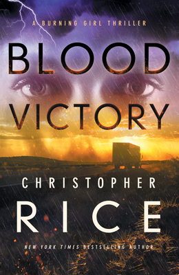 Blood Victory: A Burning Girl Thriller - Christopher Rice