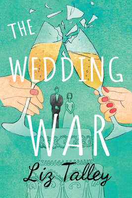 The Wedding War - Liz Talley