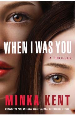 When I Was You - Minka Kent