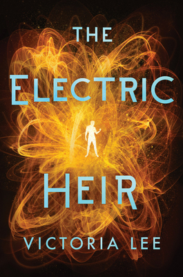 The Electric Heir - Victoria Lee