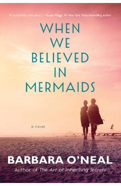 When We Believed in Mermaids - Barbara O'neal