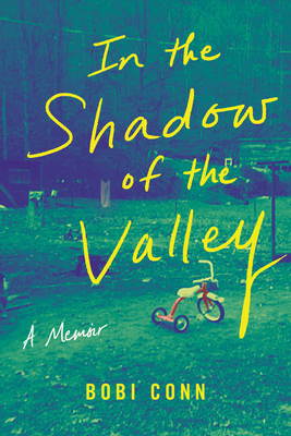 In the Shadow of the Valley: A Memoir - Bobi Conn
