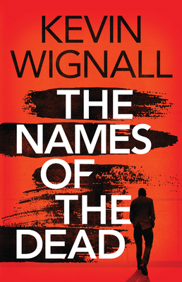 The Names of the Dead - Kevin Wignall