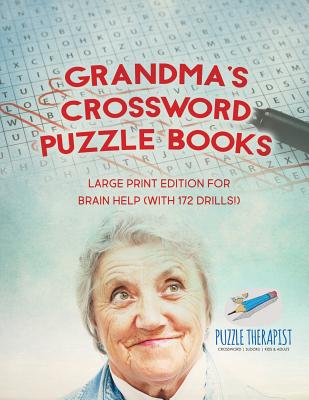 Grandma's Crossword Puzzle Books Large Print Edition for Brain Help (with 172 Drills!) - Puzzle Therapist