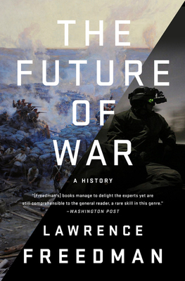 The Future of War: A History - Lawrence Freedman