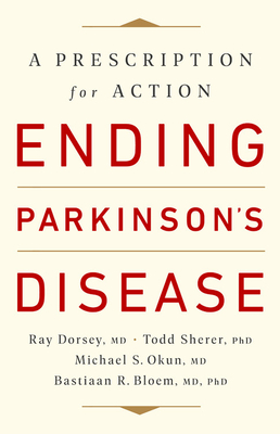 Ending Parkinson's Disease: A Prescription for Action - Ray Dorsey