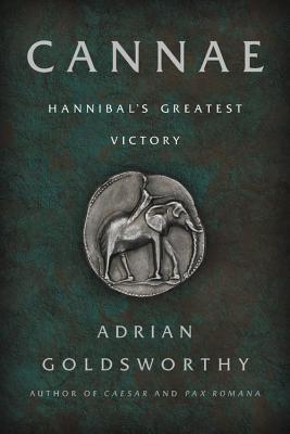 Cannae: Hannibal's Greatest Victory - Adrian Goldsworthy