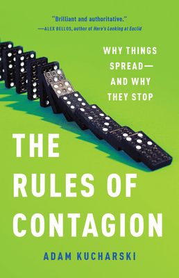 The Rules of Contagion: Why Things Spread�and Why They Stop - Adam Kucharski