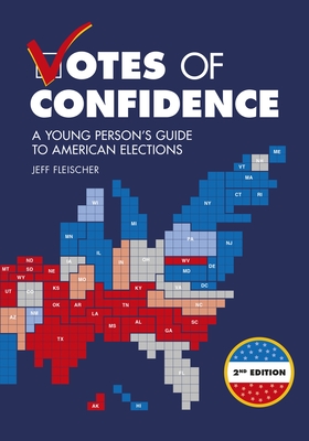 Votes of Confidence, 2nd Edition: A Young Person's Guide to American Elections - Jeff Fleischer