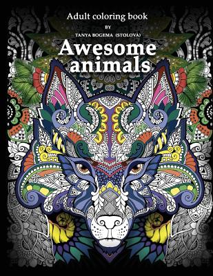 Adult Coloring Book: Awesome animals - Tatiana Bogema (stolova)