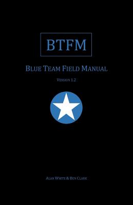 Blue Team Field Manual (BTFM) - Ben Clark