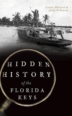 Hidden History of the Florida Keys - Laura Albritton