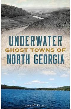 Coperta cărții 'Underwater Ghost Towns of North Georgia - Lisa M. Russell'