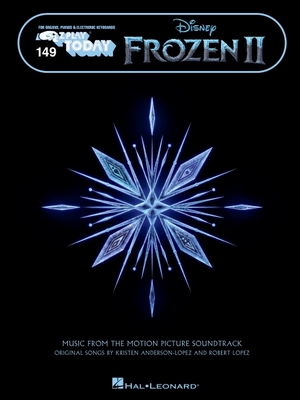 Frozen 2 - E-Z Play Today Songbook Featuring Oversized Notation and Lyrics: Music from the Motion Picture Soundtrack E-Z Play Today Volume 149 - Robert Lopez