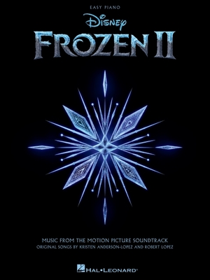 Frozen 2 Easy Piano Songbook: Music from the Motion Picture Soundtrack - Robert Lopez