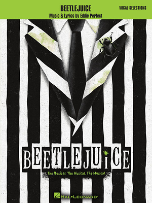 Beetlejuice: The Musical. the Musical. the Musical. Vocal Selections - Eddie Perfect
