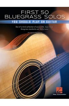 First 50 Bluegrass Solos You Should Play on Guitar - Fred Sokolow