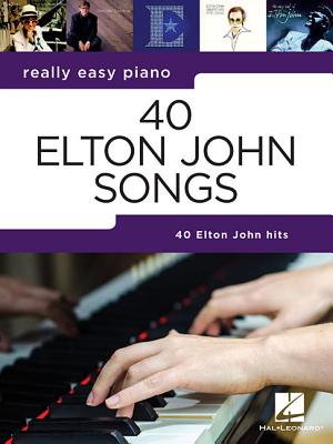 40 Elton John Songs: Really Easy Piano Series - Elton John