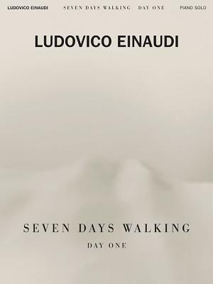 Ludovico Einaudi - Seven Days Walking: Day One: For Piano - Ludovico Einaudi