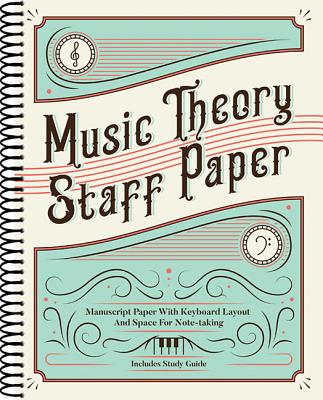 Music Theory Staff Paper: Manuscript Paper with Keyboard Layout and Space for Note-Taking - Malia Jade Roberson