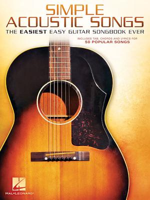 Simple Acoustic Songs: The Easiest Easy Guitar Songbook Ever - Hal Leonard Corp