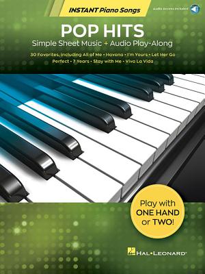 Pop Hits - Instant Piano Songs: Simple Sheet Music + Audio Play-Along - Hal Leonard Corp