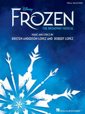 Disney's Frozen - The Broadway Musical: Vocal Selections - Robert Lopez