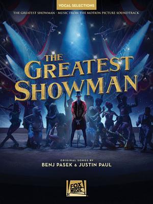 The Greatest Showman - Vocal Selections: Vocal Line with Piano Accompaniment - Benj Pasek