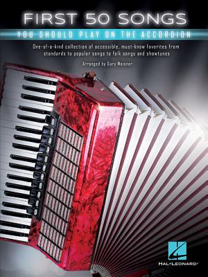 First 50 Songs You Should Play on the Accordion - Gary Meisner