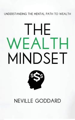 The Wealth Mindset: Understanding the Mental Path to Wealth - Tim Grimes