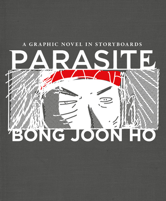 Parasite: A Graphic Novel in Storyboards - Bong Joon Ho