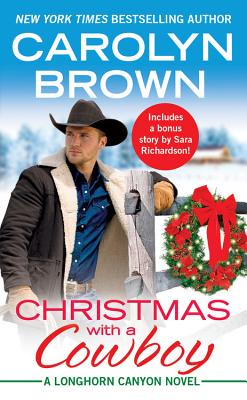 Christmas with a Cowboy: Includes a Bonus Novella - Carolyn Brown