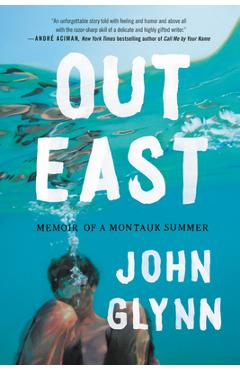 Coperta cărții 'Out East: Memoir of a Montauk Summer - John Glynn'