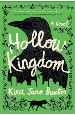 Coperta cărții 'Hollow Kingdom - Kira Jane Buxton'