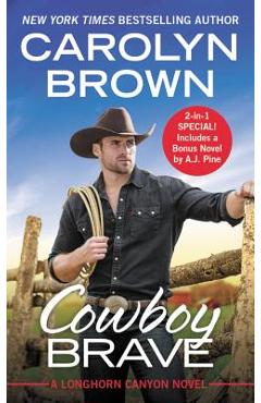 Coperta cărții 'Cowboy Brave: Two Full Books for the Price of One - Carolyn Brown'
