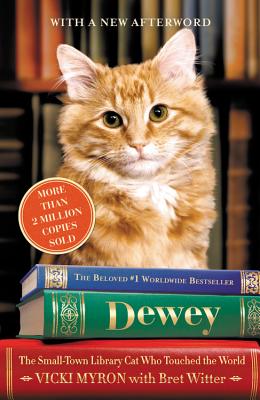 Dewey: The Small-Town Library Cat Who Touched the World - Bret Witter