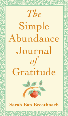 The Simple Abundance Journal of Gratitude - Sarah Ban Breathnach