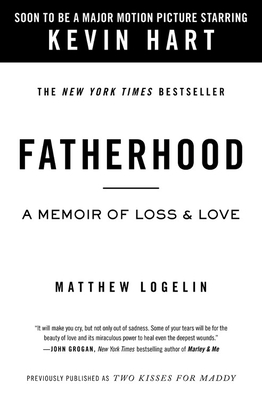 Fatherhood Media Tie-In (Previously Published as Two Kisses for Maddy): A Memoir of Loss & Love - Matt Logelin