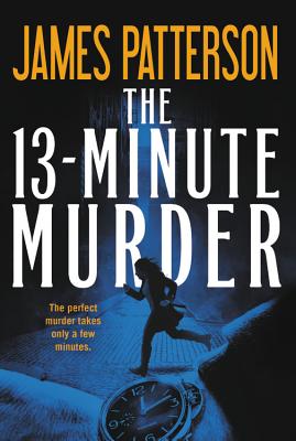The 13-Minute Murder - James Patterson