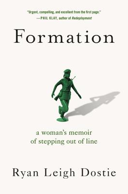 Formation: A Woman's Memoir of Stepping Out of Line - Ryan Leigh Dostie