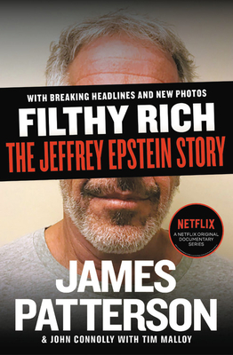 Filthy Rich: The Jeffrey Epstein Story - James Patterson