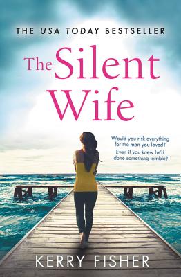 The Silent Wife: A Gripping, Emotional Page-Turner with a Twist That Will Take Your Breath Away - Kerry Fisher