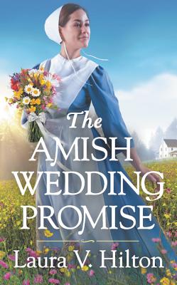 The Amish Wedding Promise - Laura V. Hilton