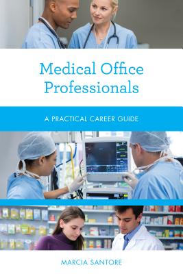 Medical Office Professionals: A Practical Career Guide - Marcia Santore